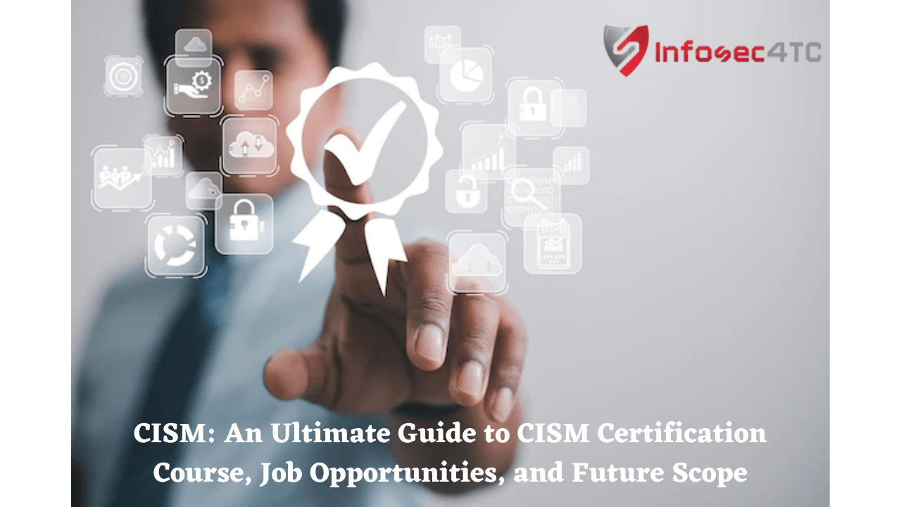 CISM: An Ultimate Guide to CISM Certification Course, Job Opportunities ...