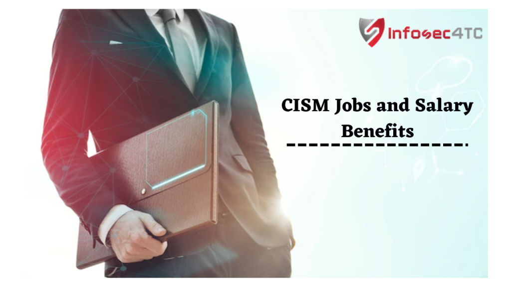 CISM Jobs and Salary Benefits