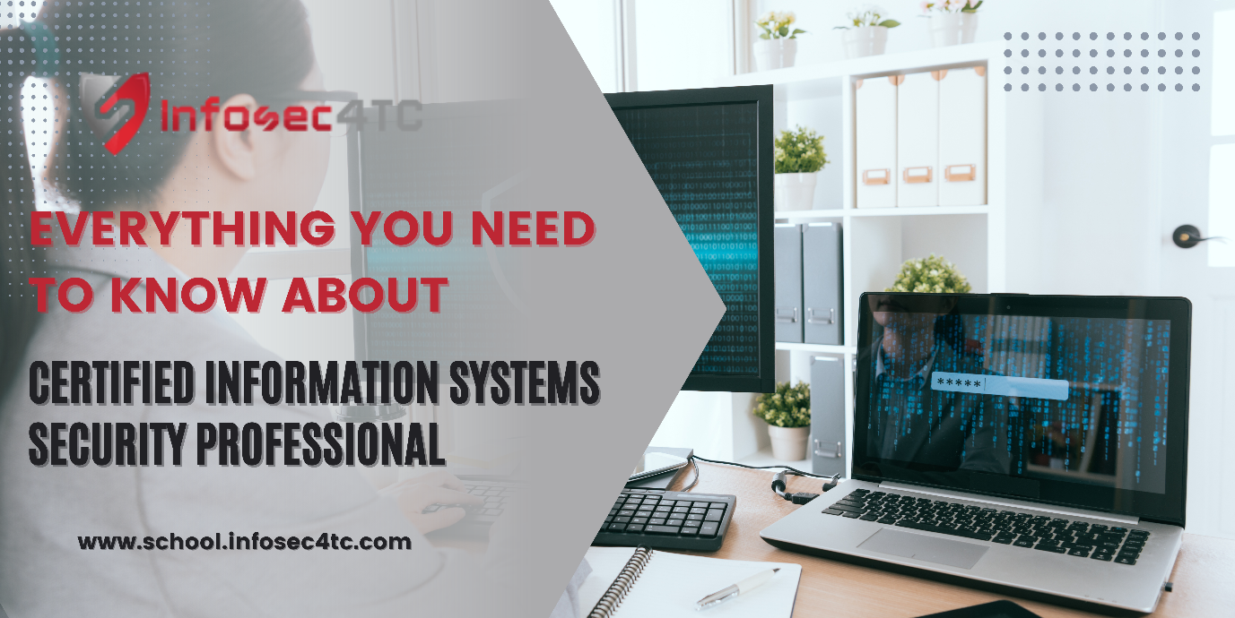 Everything You Should Know About Certified Information Systems Security