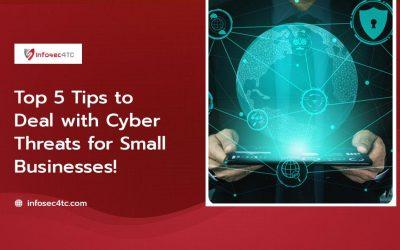 Top 5 Tips to Deal with Cyber Threats for Small Businesses! 