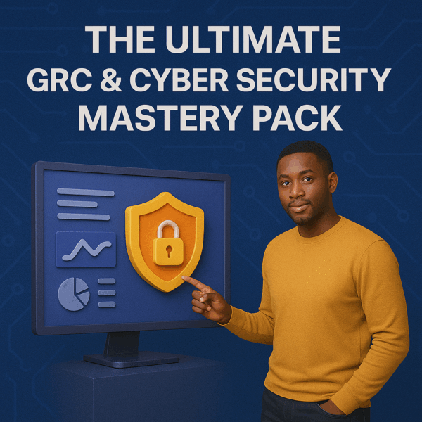 The Ultimate GRC & Cyber Security Mastery Pack